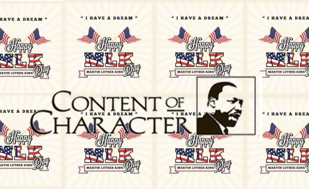 MLK DAY Content of Character - I have a Dream